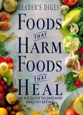 Foods That Harm, Foods That Heal: An A-Z Guide to Safe and Hea ,.9780276421938