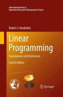 Linear Programming: Foundations and Extensions (International Series in Operatio