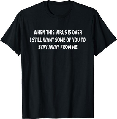 When This Virus is Over Graphic Novelty Sarcastic Funny T-Shirt