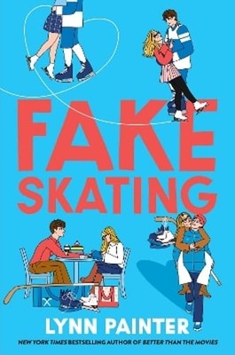 Fake Skating by Lynn Painter: New