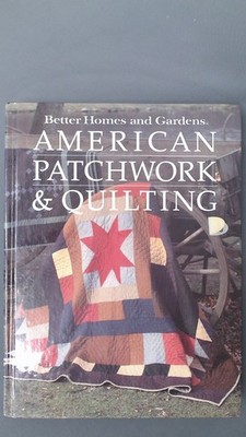 American Patchwork and Quilting, Various, Better Homes and Garden