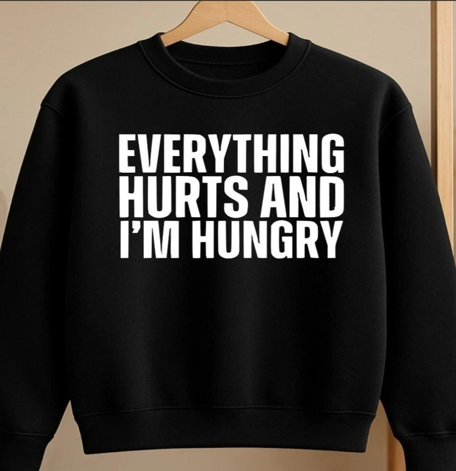 Everything Hurts and I’m Hungry Sweatshirt • Funny Sweatshirt • Fitness Humor  - Image 3 of 4