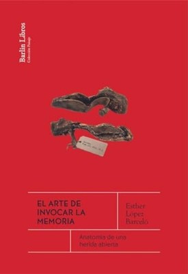 El arte de invocar la memoria: Anatom�a de una herida a - Spanish Language Paper