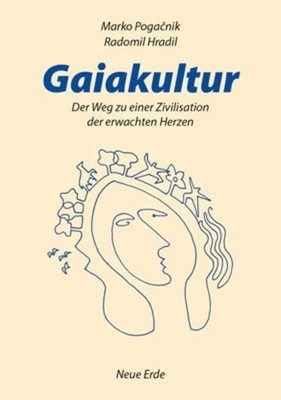 Gaiakultur Der Weg zu einer Zivilisation der erwachten Herzen Pogacnik, Marko, R