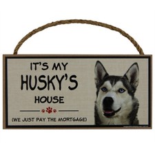 It's My Husky's House Wood Sign