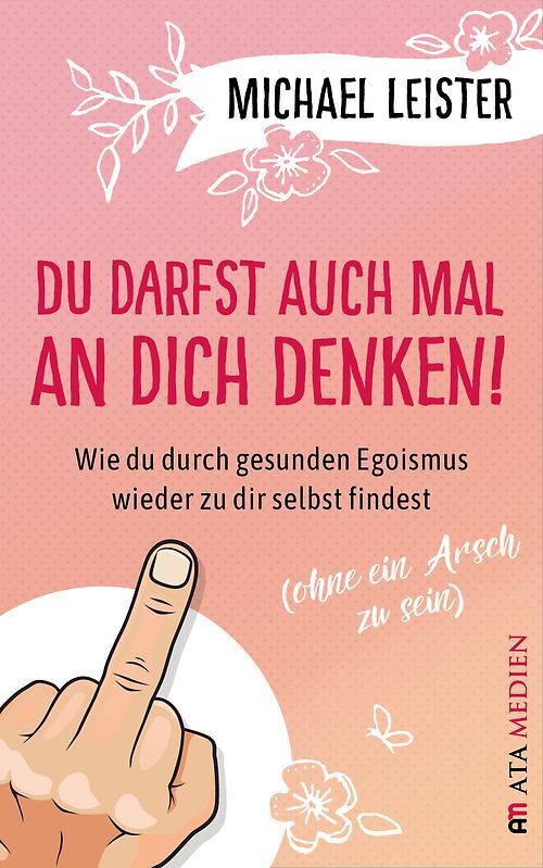 Du darfst auch mal an Dich denken!