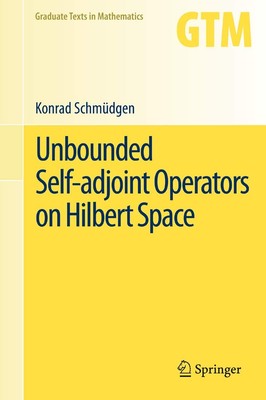 Unbounded Self-adjoint Operators on Hilbert Space (Graduate Texts in Mathematic,