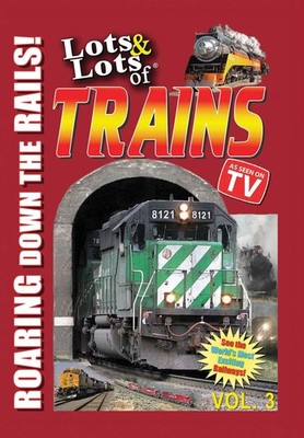 Lots &  Lots of Trains Volume 3 -  Roaring Down the Rails (DVD)