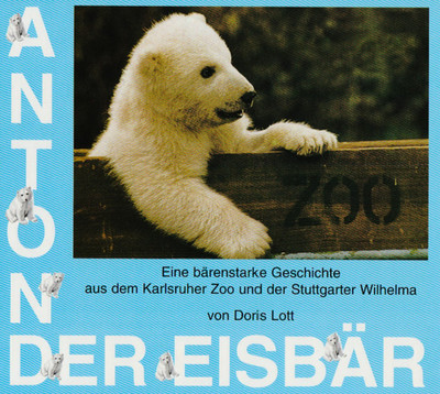 Anton der Eisbär: Eine bärenstarke Geschichte aus dem Karlsruhe