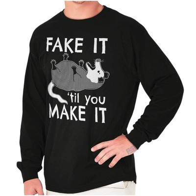Funny Fake It Til You Make It Opossum Joke Long Sleeve Tshirt for Men or Women