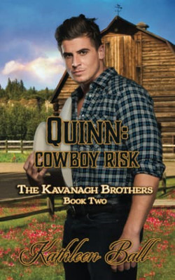 Quinn: Cowboy Risk: Christian Historical Romance - NEU Kathleen Ball 2020