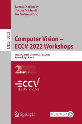 Computer Vision - ECCV 2022 Workshops - 9783031250620