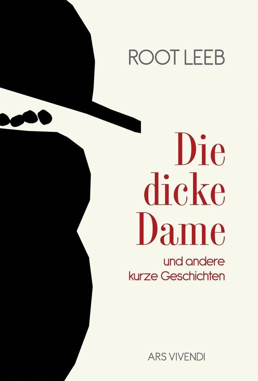 Root Leeb | Die Dicke Dame Und Andere Kurze Geschichten | Buch |