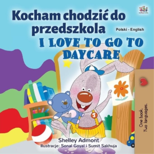 Shelley Admont Ki I Love to Go to Daycare (Polish English Bilingual Chi (Poche) - Picture 1 of 1