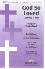 God So Loved, a Medley of Hope octavo arr. by Chuck Bridwell SATB Glorysound
