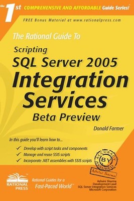 The Rational Guide to Scripting with SQL Server 2005 Integration Services: Beta