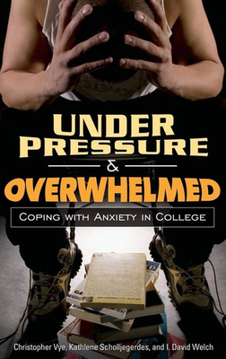 #ad Under Pressure and Overwhelmed: Coping with Anxiety in College $11.81
