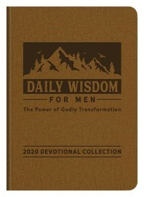 Daily Wisdom for Men 2020 Devotional Collection: The Power of Godly Transformati