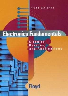 Electronics Fundamentals : Circuits Devices and Applications Thom