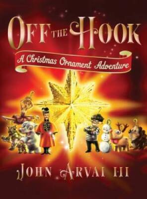 Off the Hook: A Christmas Ornament Adventure - Hardcover - GOOD