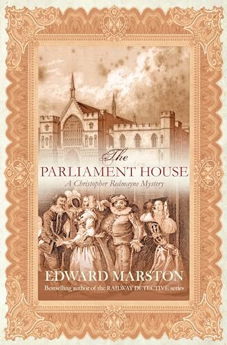 The Parliament House (Christopher Redmayne Mystery),Edward Marst