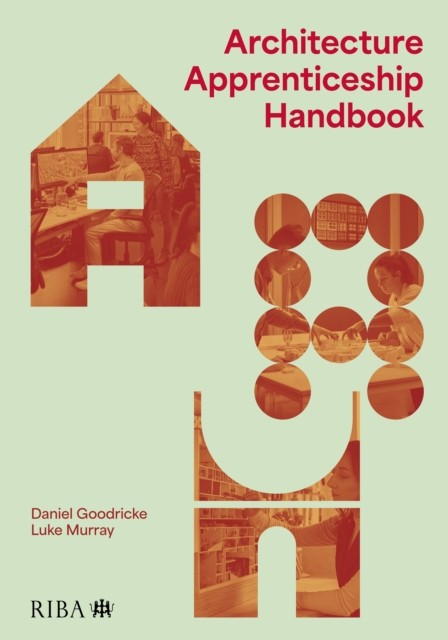 Architecture Apprenticeship Handbook by Daniel Goodricke (Paperback Book)