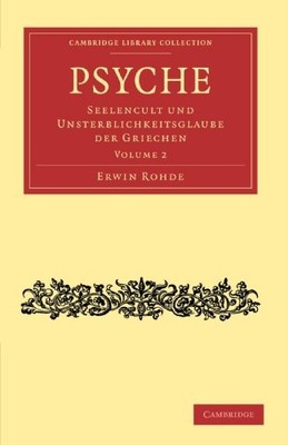 Psyche: Seelencult und Unsterblichkeit..., Rohde, Erwin