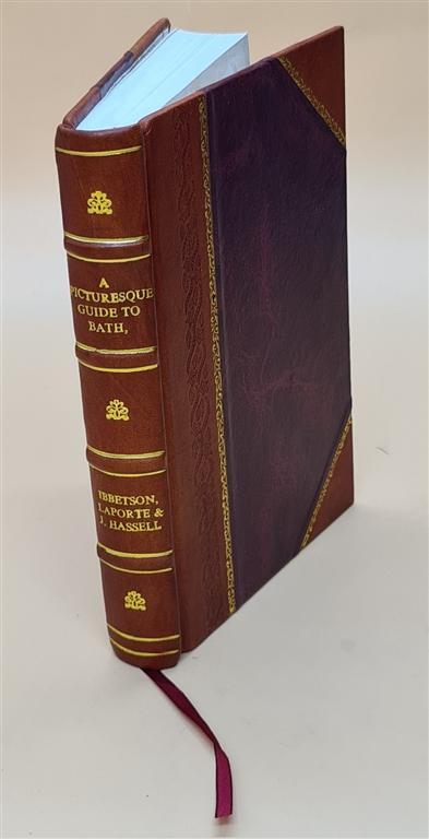 Scenic Guide to Bath & Bristol Hot-Wells with River Avon Leather Bound Edition