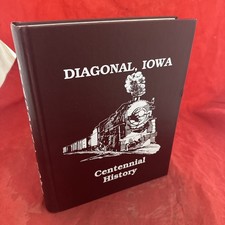 Diagonal, Iowa Centennial History Vintage Iowa History Railroad Family Geneology
