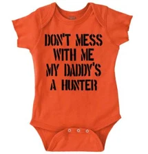 Don't Mess With Me Daddy's A Hunter Adorable Hunting Gift Infant Baby Romper