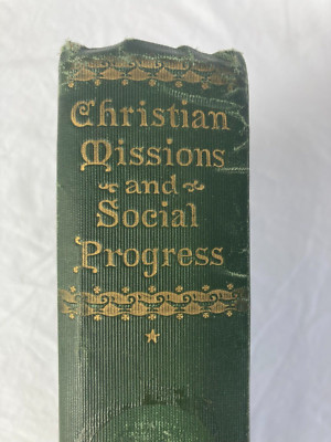 Christian Missions & Social Progress Vol 1 - Rev James Dennis - Antique 1897 HC