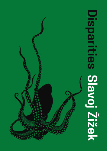 Thumbnail - Disparities By Zizek, Slavoj (birkbeck Institute For Humanities,