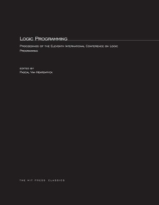 Logic Programming: The 11th International Conference by Pascal Van Hentenryck (E