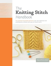 The Knitting Stitch Handbook: Over 250 Traditional and Contemporary Stitches...