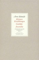 Kleinere ErzäHlungen, Gedichte, Juvenilia Arno Schmidt Buch 666 S. Deutsch 1988