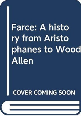 The comprehensive and definitive account of farce: O...