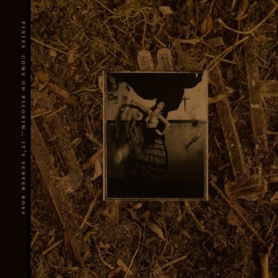 Come On Pilgrim... Its Surfer Rosa