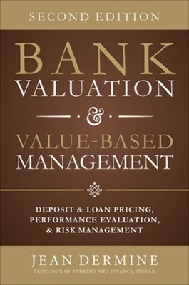 Bank Valuation and Value Based Management: Deposit and Loan Pricing, Performance