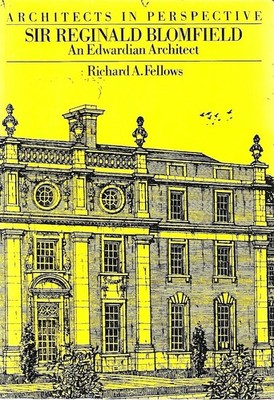 Sir Reginald Blomfield: Ein edwardianischer Architekt