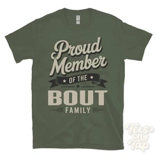 PROUD MEMBER OF THE BOUT FAMILY T-SHIRT surname last name heritage ancestry