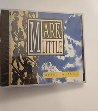 Dream Walkin' by Mark Little NEW Sealed CD 1993 Monarch 11 Songs Palo Alto CA.