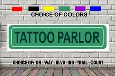 TATTOO PARLOR Street Sign 4 x 18" All Metal slogan DRAWING ART TATTOOES