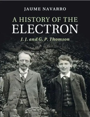 A History of the Electron Jaume Navarro Taschenbuch Kartoniert / Broschiert 2019