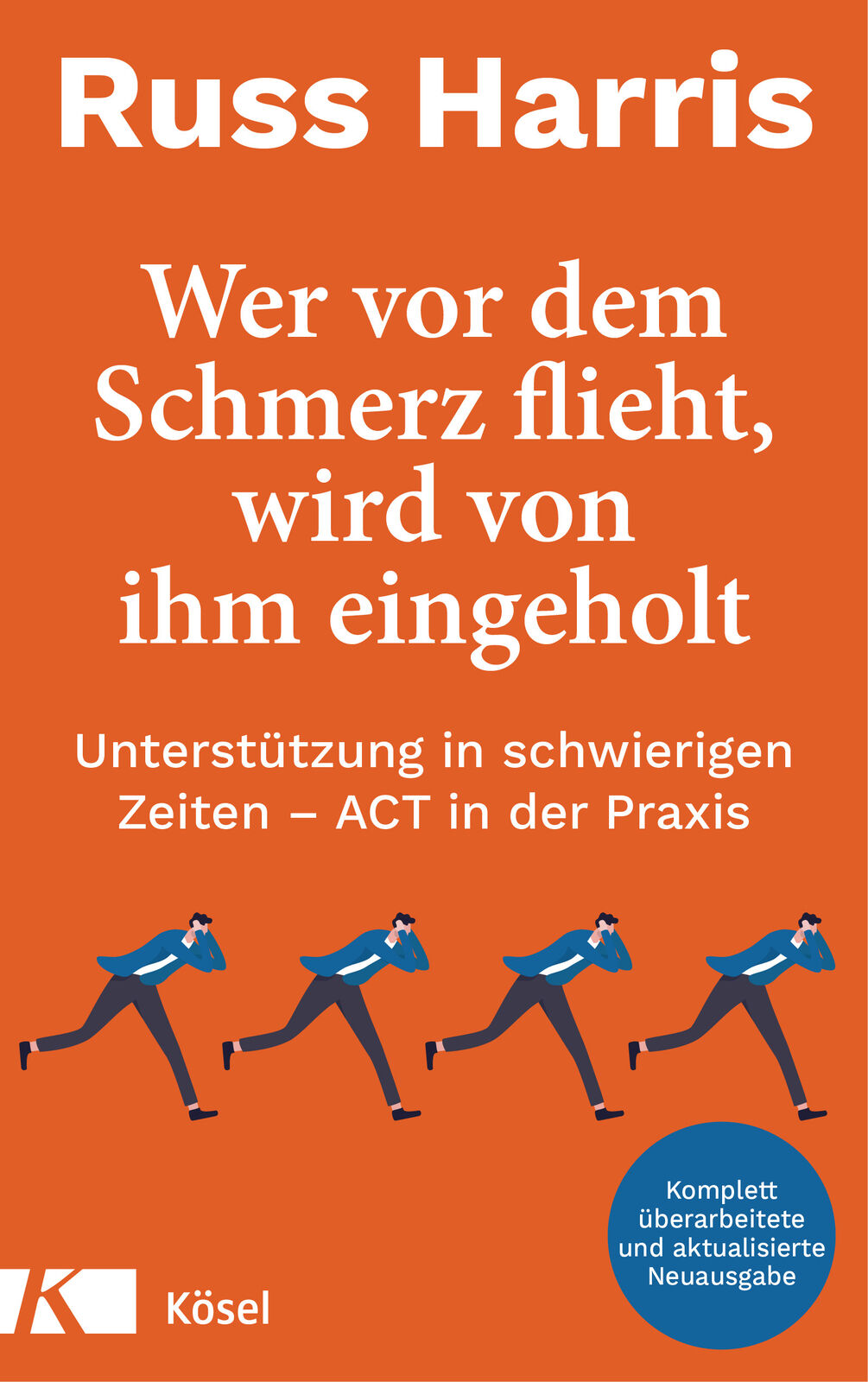 Thumbnail - Russ Harris; Bernhard Kleinschmidt / Wer Vor Dem Schmerz Flieht, Wird
