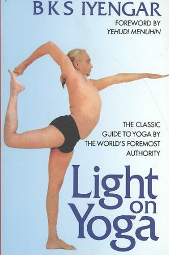 Thumbnail - Light On Yoga: The Classic Guide To Yoga By The World's Foremost