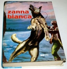 ZANNA BIANCA - Jack London    Collana fantasia Bietti 1970   con illustrazioni
