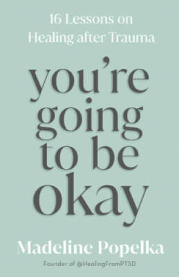 Youre Going to Be Okay: 16 Lessons on Healing after Trauma - Hardcover - GOOD