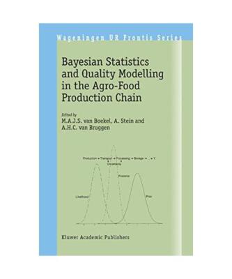 Bayesian Statistics and Quality Modelling in the Agro-Food Production Chain