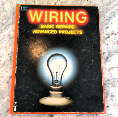 Wiring : Basic Repairs and Advanced Projects by Mort Schultz (1980, Hardcover)