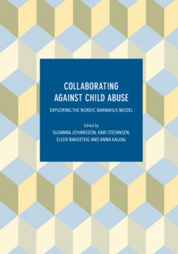 Collaborating Against Child Abuse Exploring The Nordic Barnahus Model